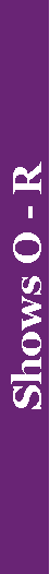 Text Box: Shows O - R