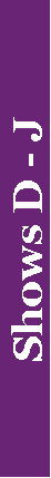 Text Box: Shows D - J