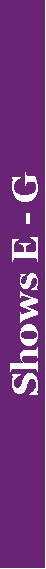 Text Box: Shows E - G